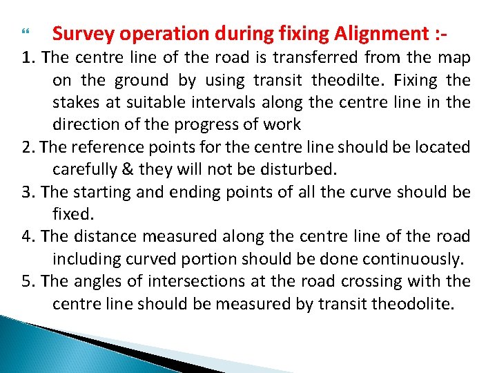  Survey operation during fixing Alignment : - 1. The centre line of the