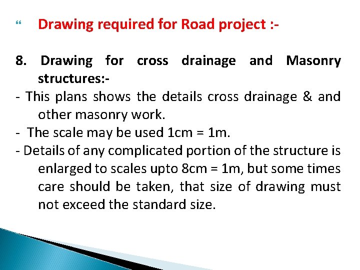  Drawing required for Road project : - 8. Drawing for cross drainage and