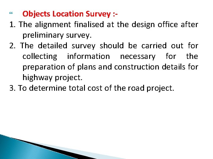 Objects Location Survey : 1. The alignment finalised at the design office after preliminary