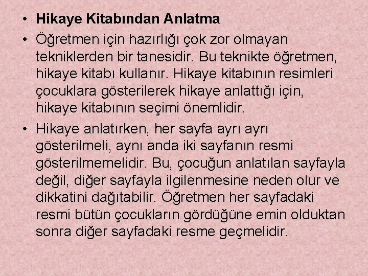  • Hikaye Kitabından Anlatma • Öğretmen için hazırlığı çok zor olmayan tekniklerden bir