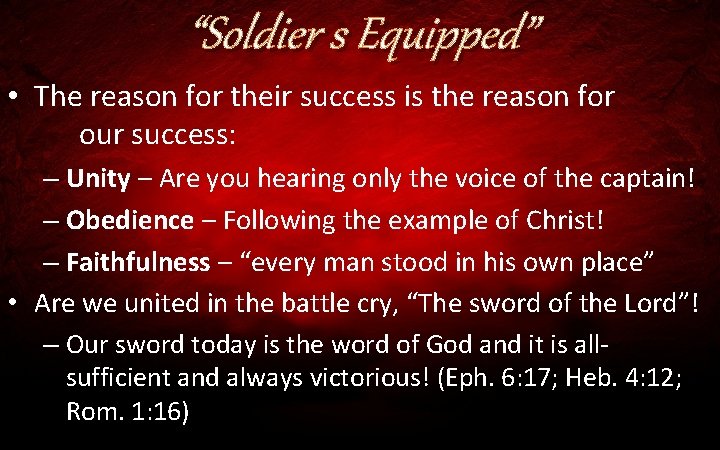 “Soldier s Equipped” • The reason for their success is the reason for our