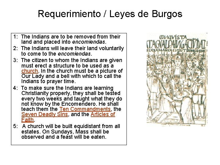 Requerimiento / Leyes de Burgos 1: The Indians are to be removed from their