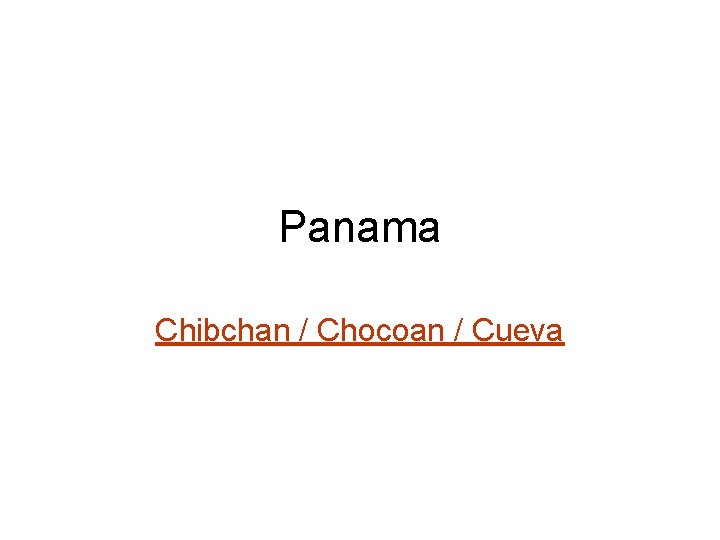 Panama Chibchan / Chocoan / Cueva 