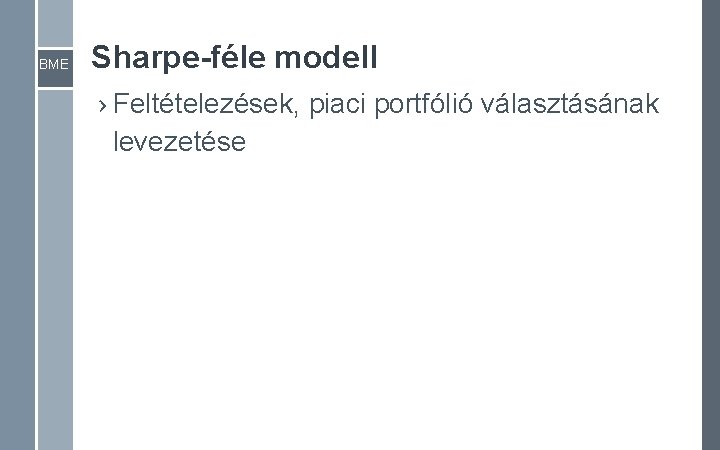 BME Sharpe-féle modell › Feltételezések, piaci portfólió választásának levezetése 