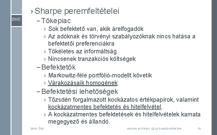 › Sharpe peremfeltételei BME – Tőkepiac › Sok befektető van, akik árelfogadók › Az