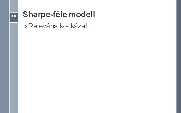 BME Sharpe-féle modell › Releváns kockázat BME Sharpe-féle modell › Releváns kockázat