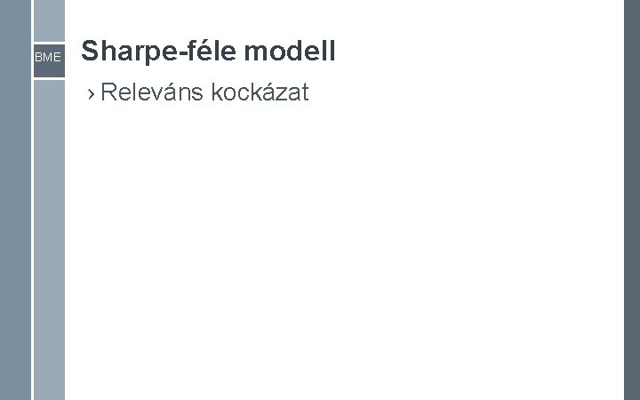 BME Sharpe-féle modell › Releváns kockázat 