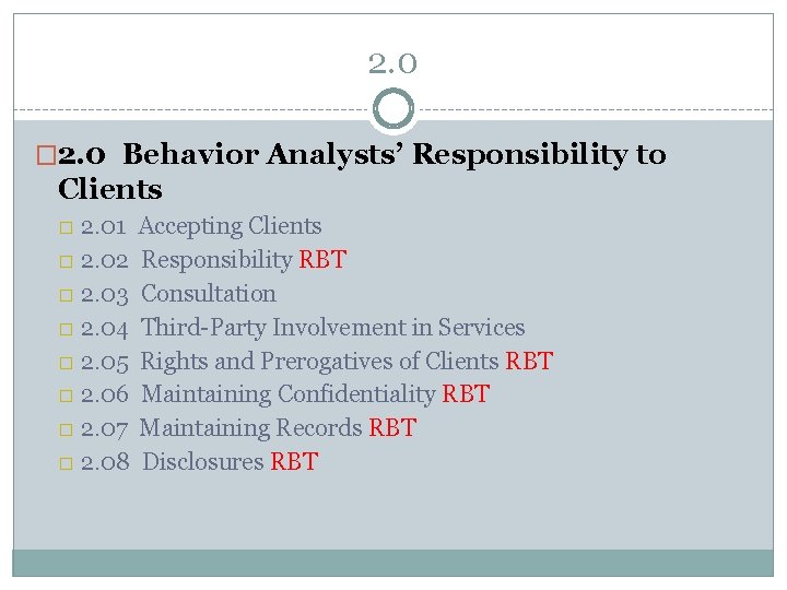 2. 0 � 2. 0 Behavior Analysts’ Responsibility to Clients 2. 01 Accepting Clients