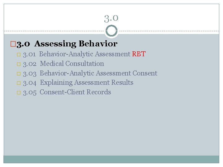 3. 0 � 3. 0 Assessing Behavior � 3. 01 Behavior-Analytic Assessment RBT �