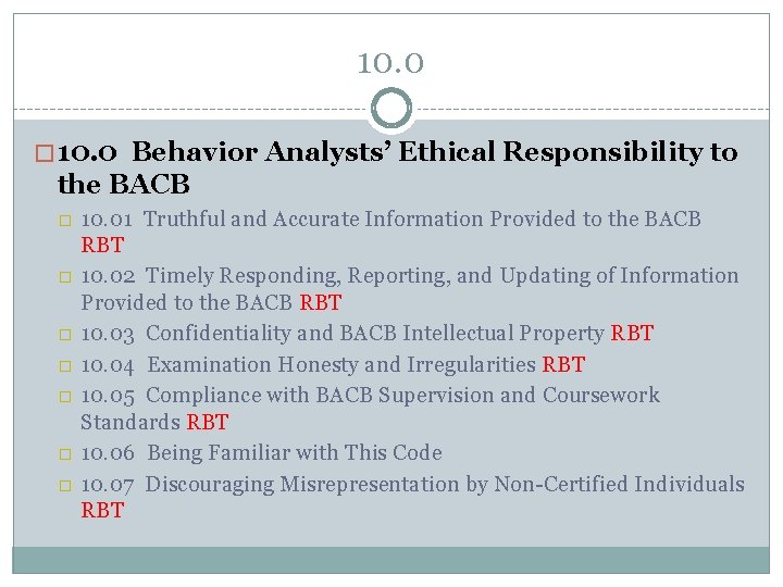 10. 0 � 10. 0 Behavior Analysts’ Ethical Responsibility to the BACB � �