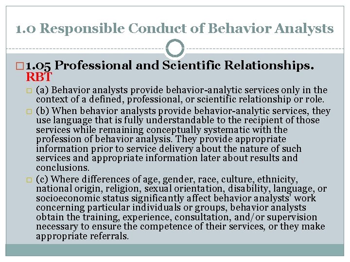 1. 0 Responsible Conduct of Behavior Analysts � 1. 05 Professional and Scientific Relationships.