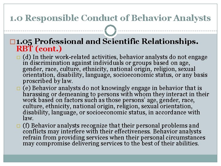 1. 0 Responsible Conduct of Behavior Analysts � 1. 05 Professional and Scientific Relationships.