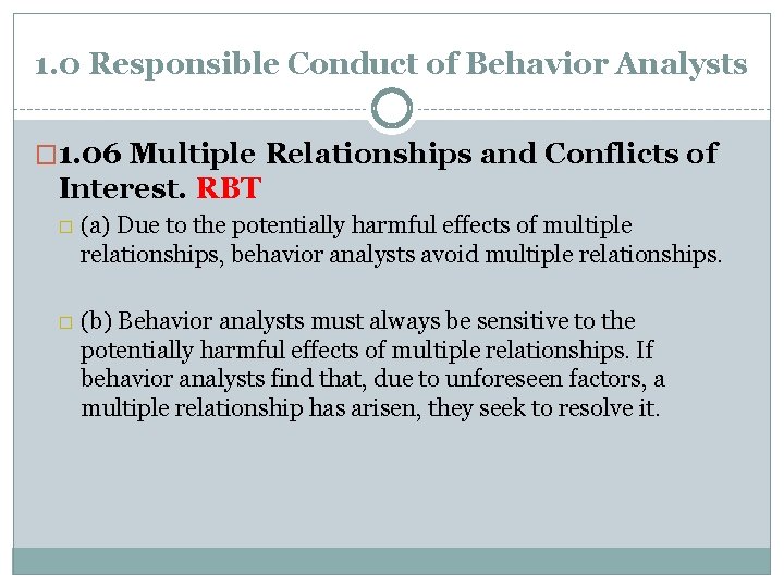 1. 0 Responsible Conduct of Behavior Analysts � 1. 06 Multiple Relationships and Conflicts