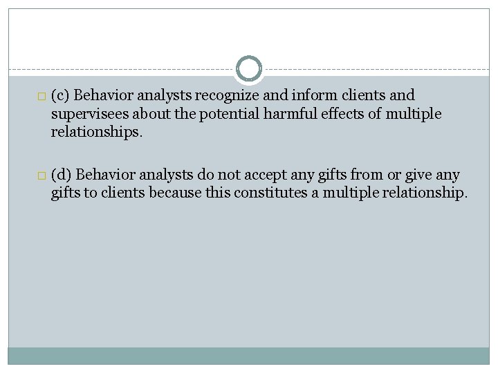 � (c) Behavior analysts recognize and inform clients and supervisees about the potential harmful