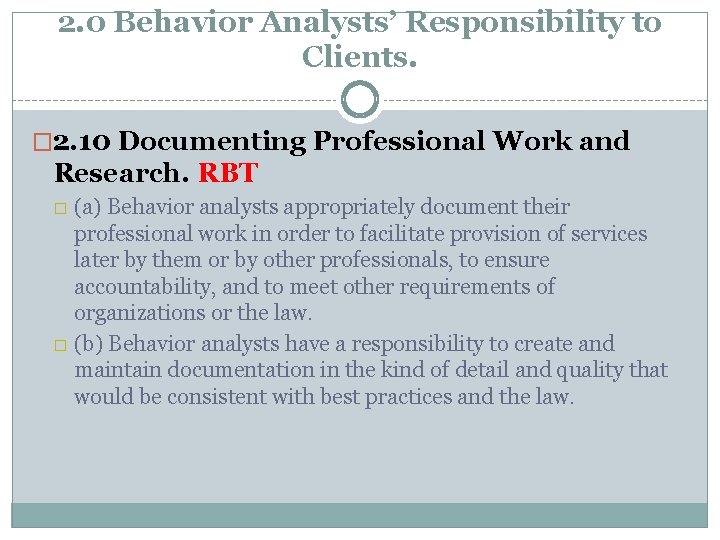2. 0 Behavior Analysts’ Responsibility to Clients. � 2. 10 Documenting Professional Work and