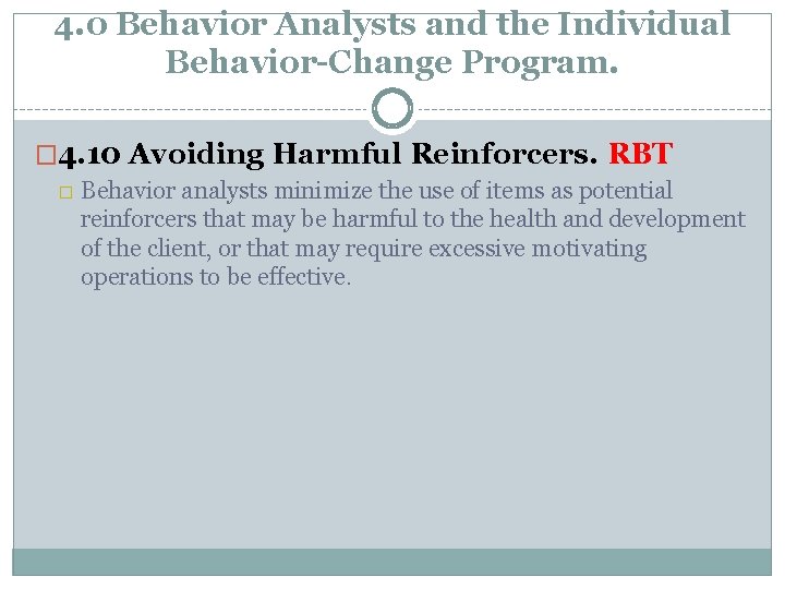 4. 0 Behavior Analysts and the Individual Behavior-Change Program. � 4. 10 Avoiding Harmful