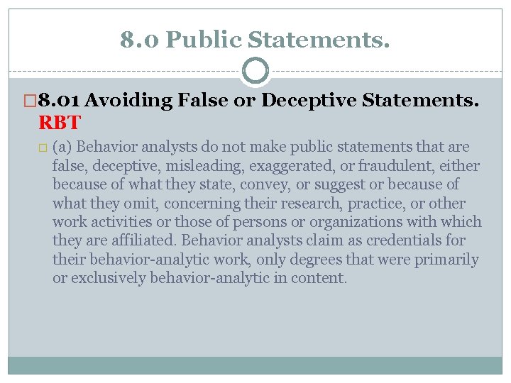 8. 0 Public Statements. � 8. 01 Avoiding False or Deceptive Statements. RBT �