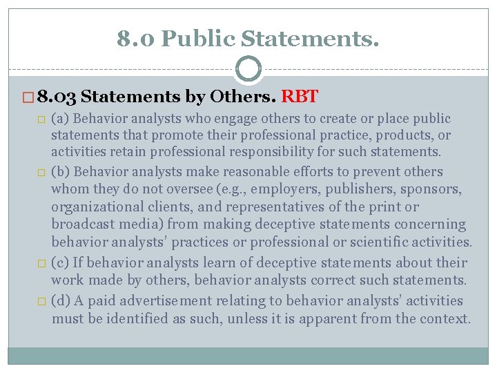 8. 0 Public Statements. � 8. 03 Statements by Others. RBT � (a) Behavior