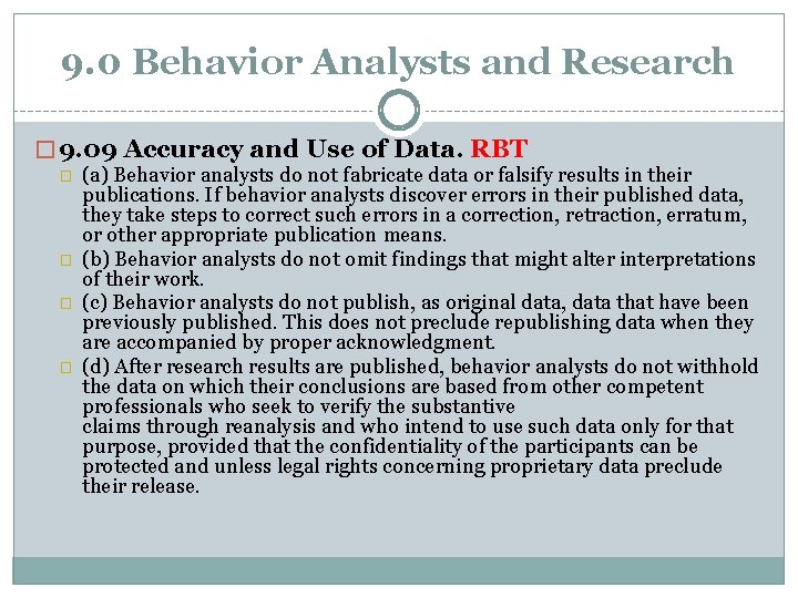 9. 0 Behavior Analysts and Research � 9. 09 Accuracy and Use of Data.