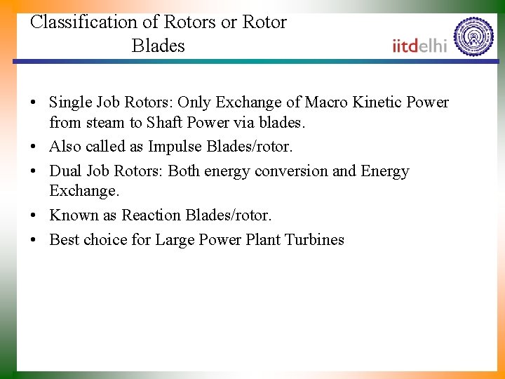 Classification of Rotors or Rotor Blades • Single Job Rotors: Only Exchange of Macro