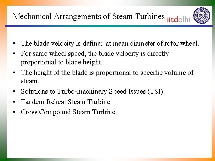 Mechanical Arrangements of Steam Turbines • The blade velocity is defined at mean diameter