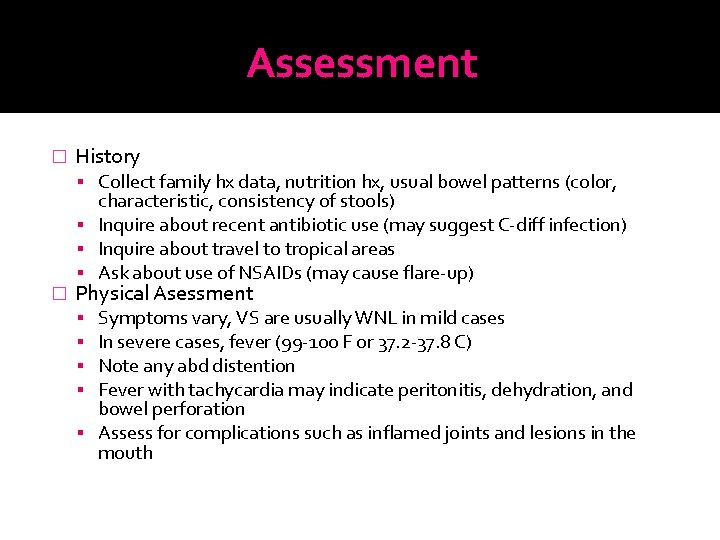 Assessment � History Collect family hx data, nutrition hx, usual bowel patterns (color, �