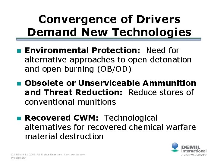 Convergence of Drivers Demand New Technologies n Environmental Protection: Need for alternative approaches to