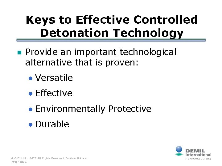 Keys to Effective Controlled Detonation Technology n Provide an important technological alternative that is