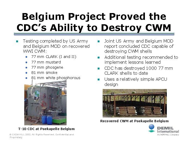 Belgium Project Proved the CDC’s Ability to Destroy CWM n Testing completed by US