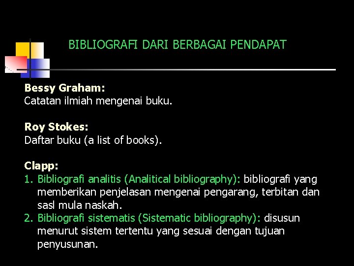 BIBLIOGRAFI DARI BERBAGAI PENDAPAT Bessy Graham: Catatan ilmiah mengenai buku. Roy Stokes: Daftar buku