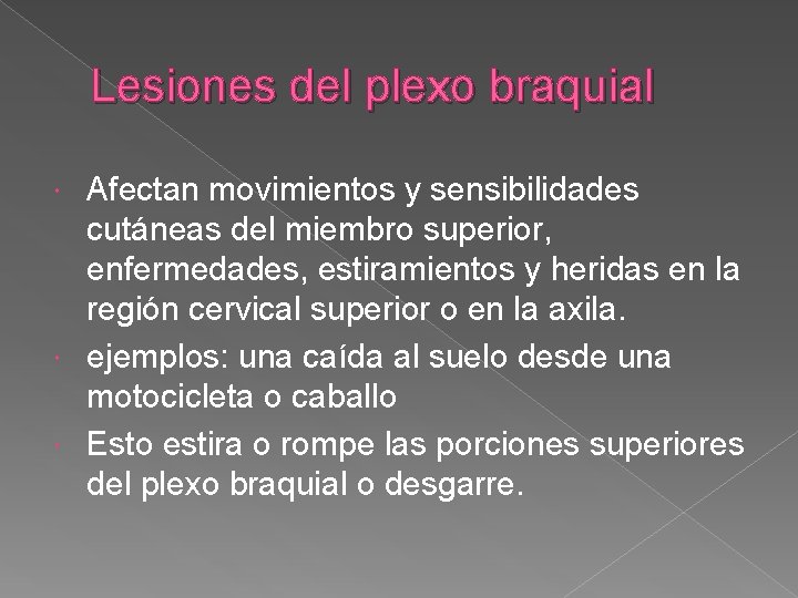 Lesiones del plexo braquial Afectan movimientos y sensibilidades cutáneas del miembro superior, enfermedades, estiramientos