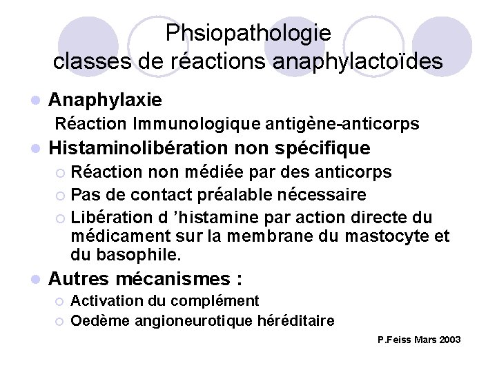 Phsiopathologie classes de réactions anaphylactoïdes l Anaphylaxie Réaction Immunologique antigène-anticorps l Histaminolibération non spécifique