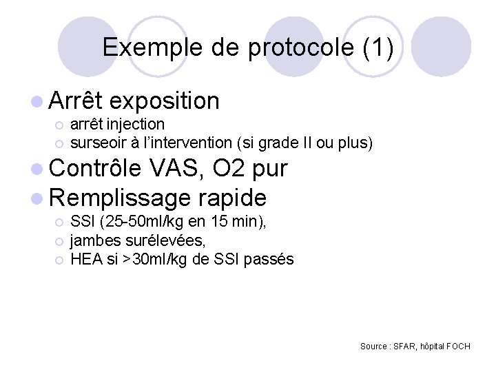 Exemple de protocole (1) l Arrêt exposition ¡ ¡ arrêt injection surseoir à l’intervention