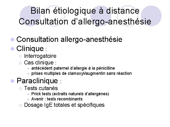 Bilan étiologique à distance Consultation d’allergo-anesthésie l Consultation allergo-anesthésie l Clinique : ¡ ¡