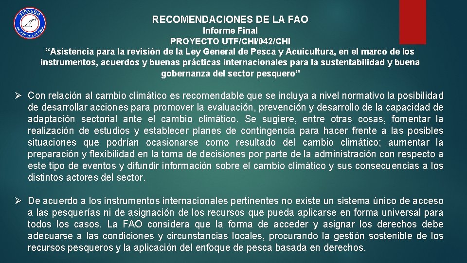 RECOMENDACIONES DE LA FAO Informe Final PROYECTO UTF/CHI/042/CHI “Asistencia para la revisión de la