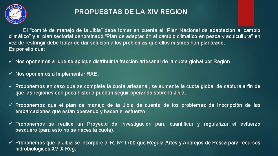 PROPUESTAS DE LA XIV REGION El “comité de manejo de la Jibia” debe tomar