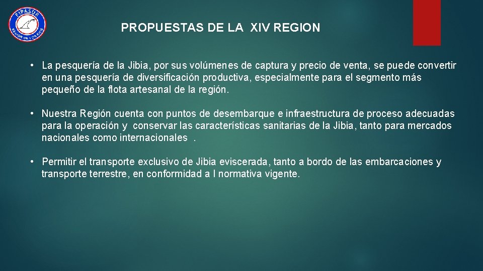 PROPUESTAS DE LA XIV REGION • La pesquería de la Jibia, por sus volúmenes