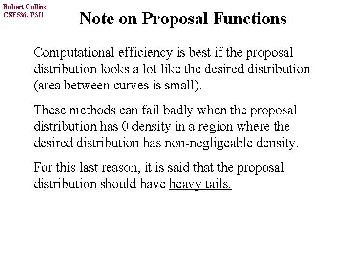 Robert Collins CSE 586, PSU Note on Proposal Functions Computational efficiency is best if