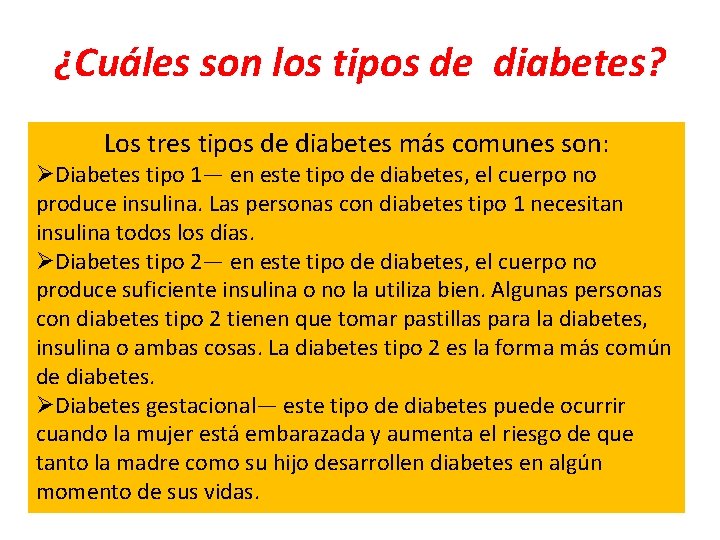 ¿Cuáles son los tipos de diabetes? Los tres tipos de diabetes más comunes son: