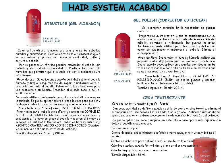 HAIR SYSTEM ACABADO GEL POLISH (CORRECTOR CUTICULAR) STRUCTURE (GEL ALISADOR) Gel corrector cuticular brillo