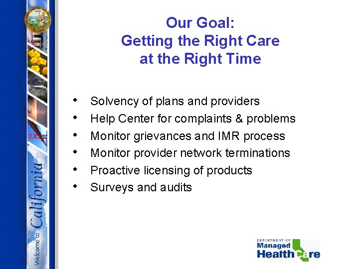 Our Goal: Getting the Right Care at the Right Time • • • Solvency