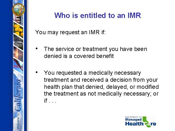 Who is entitled to an IMR You may request an IMR if: • The