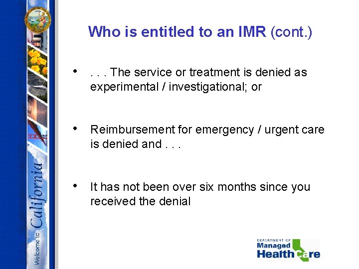 Who is entitled to an IMR (cont. ) • . . . The service