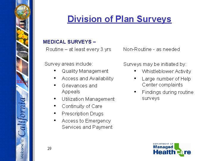 Division of Plan Surveys MEDICAL SURVEYS – Routine – at least every 3 yrs