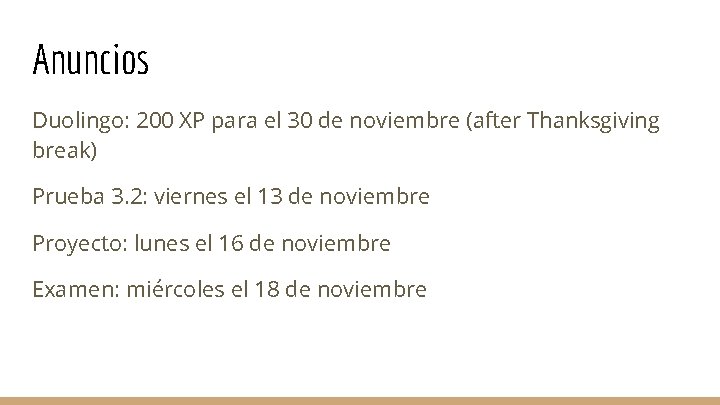 Anuncios Duolingo: 200 XP para el 30 de noviembre (after Thanksgiving break) Prueba 3.