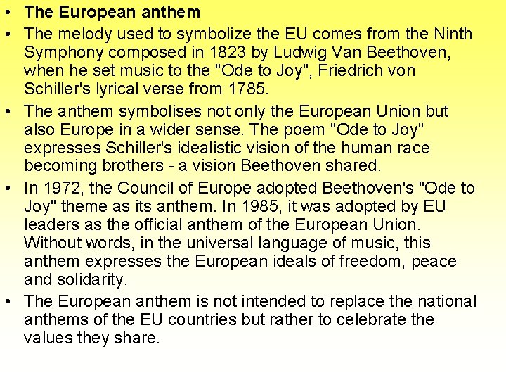  • The European anthem • The melody used to symbolize the EU comes