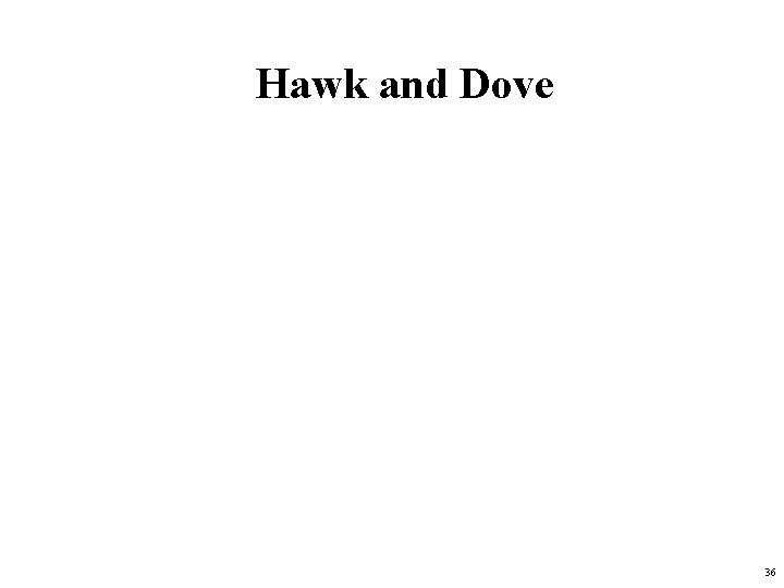 Hawk and Dove 36 