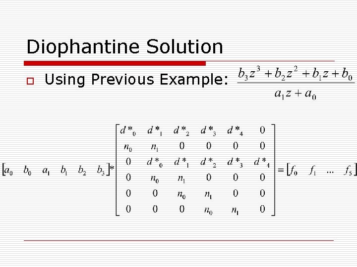 Diophantine Solution o Using Previous Example: 