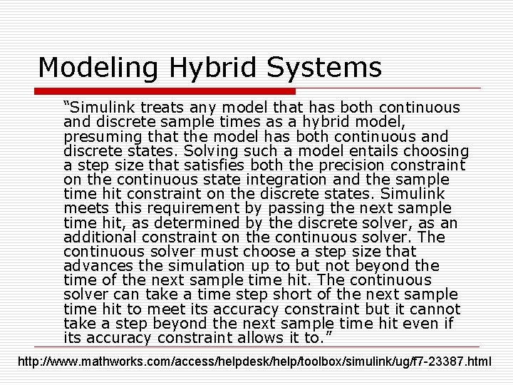 Modeling Hybrid Systems “Simulink treats any model that has both continuous and discrete sample