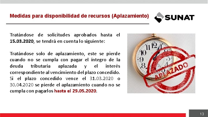 Medidas para disponibilidad de recursos (Aplazamiento) Tratándose de solicitudes aprobados hasta el 15. 03.